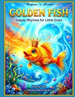 Golden Fish: Happy rhymes for little ones 1540856186 Book Cover