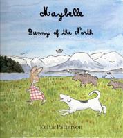 Maybelle, Bunny of the North 0980233828 Book Cover