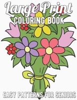 Large Print Coloring Book: Easy Patterns For Seniors null Book Cover