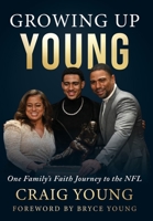 Growing Up Young: One Family's Faith Journey to the NFL B0H3YXNZZP Book Cover
