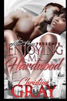Enjoying Mr. Hardwood 1726342565 Book Cover
