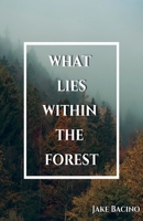 What Lies Within the Forest B0FHF7NDNW Book Cover