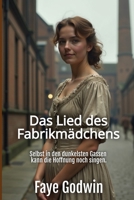 Das Lied des Fabrikmädchens (German Edition) B0FCCYR8M4 Book Cover