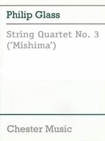 Philip Glass: String Quartet No. 3 (Mishima) Score (Music Sales America) 0711976449 Book Cover