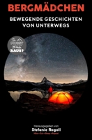 BERGMÄDCHEN: BEWEGENDE GESCHICHTEN VON UNTERWEGS (Du musst mal wieder raus?) B08XGTLWZ7 Book Cover