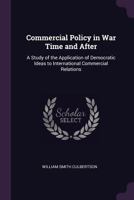 Commercial Policy in War Time and After 1015274498 Book Cover