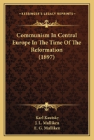 Communism in Central Europe in the Time of the Reformation 1015777600 Book Cover