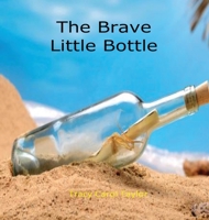 The Brave Little Bottle 1949252183 Book Cover