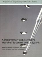 Complimentary and Alternative Medicine: Structures and Safeguards (Perspectives on Complementary and Alternative Medicine) 0415351634 Book Cover