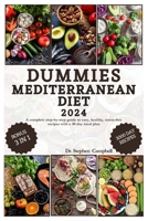 Dummies Mediterranean Diet: A complete step-by-step guide to easy, healthy, stress-free recipes with a 30-day meal plan B0CSYM81YY Book Cover