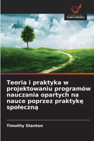 Teoria i praktyka w projektowaniu programów nauczania opartych na nauce poprzez praktyke spoleczna (Polish Edition) 6209920780 Book Cover