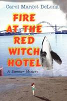 Fire at the Red Witch Hotel: A Summer Mystery 1442191724 Book Cover