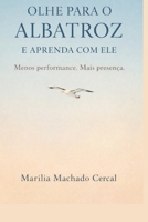 Olhe para o albatroz: Lições de coragem, espera e confiança em Deus (Portuguese Edition) 6598558867 Book Cover