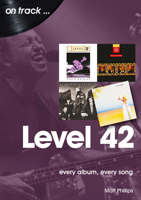 Level 42: Every Album, Every Song 1789521025 Book Cover