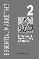 Essential Marketing 2: Situation & Opportunity Analysis 1505625335 Book Cover