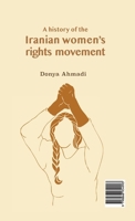 A History Of The Iranian Women's Rights Movement: ???? ??? ???? ... ?? &# B0DZ4LJD64 Book Cover