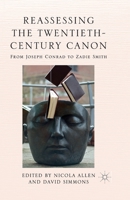 Reassessing the Twentieth-Century Canon: From Joseph Conrad to Zadie Smith 1349473979 Book Cover