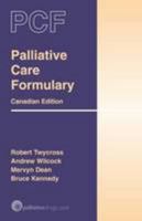 Canadian Palliative Care Formulary 0955254744 Book Cover