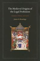 The Medieval Origins of the Legal Profession: Canonists, Civilians, and Courts 0226077608 Book Cover