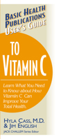 User's Guide to Vitamin C (User's Guides (Basic Health)) 1591200210 Book Cover