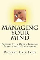 Managing Your Mind with Perfect Auto-Suggestion 1722069473 Book Cover