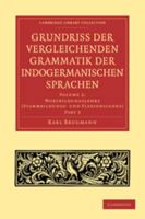 Grundriss Der Vergleichenden Grammatik Der Indogermanischen Sprachen: Volume 2, Wortbildungslehre (Stammbildungs-Und Flexionslehre), Part 3 0511704720 Book Cover