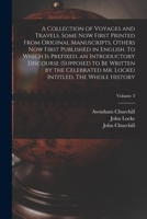 A Collection of Voyages and Travels, Some now First Printed From Original Manuscripts, Others now First Published in English. To Which is Prefixed, an ... Mr. Locke) Intitled, The Whole History; Vo 1016526121 Book Cover