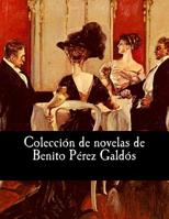 Colección de novelas de Benito Pérez Galdós 1547294817 Book Cover