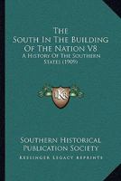 The South In The Building Of The Nation V8: A History Of The Southern States 1160714185 Book Cover