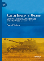 Russia's Invasion of Ukraine: Economic Challenges, Embargo Issues and a New Global Economic Order 3031191374 Book Cover