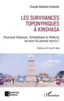 Les survivances toponymiques à Kinshasa: Pourquoi Bokassa, Tombalbaye et Mobutu ne sont-ils jamais morts ? (Comptes Rendus) (French Edition) 2336600722 Book Cover