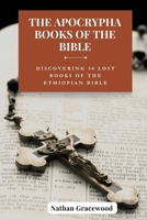 The Apocrypha Books of the Bible: Discovering 30 Lost Books of The Ethiopian Bible B0CNW62PGY Book Cover