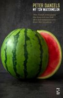 My Tin Watermelon (Salt Modern Poets) 1784632090 Book Cover