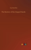 The Mystery of the Clasped Hands 151473723X Book Cover