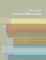 A book of Bible studies 1300480173 Book Cover