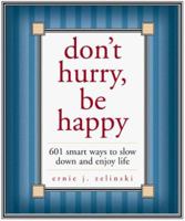 Don't Hurry, Be Happy!: 650 Smart Ways to Slow Down and Enjoy Life (Beeson Pastoral Series) 076151855X Book Cover