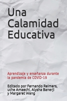 Una Calamidad Educativa: Aprendizaje y enseñanza durante la pandemia de COVID-19 B092HSFSV4 Book Cover