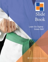 Lean Six Sigma Green Belt Slide Book 0990683877 Book Cover
