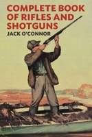 Complete Book of Rifles and Shotguns: With a Seven-Lesson Rifle Shooting Course B000HQQMEA Book Cover