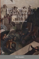 Why Cornelius Stott Changed His Name: and other family stories 1008966614 Book Cover
