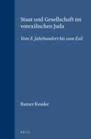 Staat Und Gesellschaft Im Vorexilischen Juda: Vom. 8. Jahrhundert Bis Zum Exil (Supplements to Vetus Testamentum) (Supplements to Vetus Testamentum) 9004096469 Book Cover