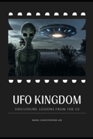 Ufo Kingdom - Disclosure: Lessons from the US B0FHWC95CP Book Cover