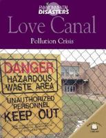 Love Canal: Pollution Crisis (Bryan, Nichol, Environmental Disasters.) 0836855086 Book Cover