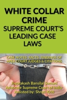 White Collar Crime- Supreme Court's Leading Case Laws B0C8F8N6LZ Book Cover