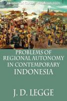 Problems of Regional Autonomy in Contemporary Indonesia 125829236X Book Cover