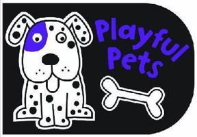 Black and White Playful Pets: Chunky Board Book 1782960554 Book Cover