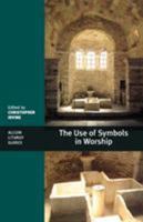 The Use of Symbols in Worship (Alcuin Liturgy Guides) 0281058520 Book Cover