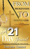 From Brokenness To Wholeness A 21-Day Journal 1734432691 Book Cover