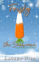 Frisky the Snowman: a snowmance novelette 195961813X Book Cover