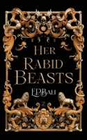 Her Rabid Beasts 1923159038 Book Cover